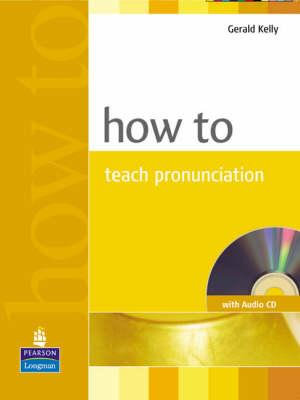 How to Teach Pronunciation : How To - Gerald Kelly