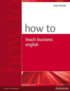 How to Teach Business English : How To - Evan Frendo