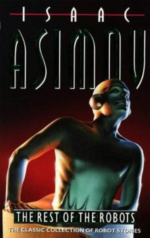 The Rest of the Robots : Robots - Isaac Asimov