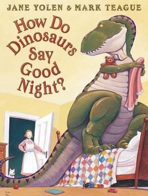 How Do Dinosaurs Say Good Night : How Do Dinosaurs...? - Jane Yolen