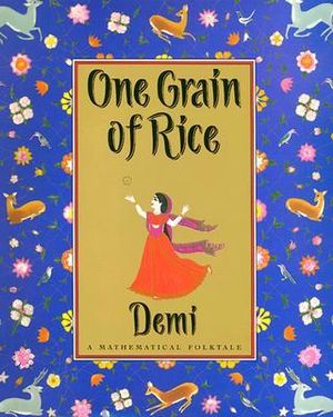 One Grain of Rice : A Mathematical Folktale - Demi