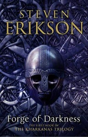 Forge of Darkness - Steven Erikson