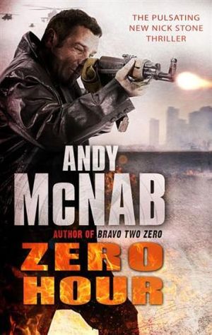 Zero Hour : Nick Stone Series : Book 13 - Andy Mcnab