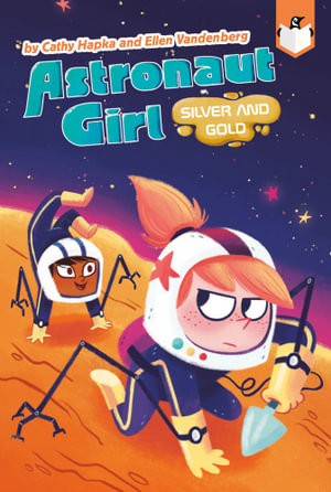 Silver and Gold #3 : Astronaut Girl - Ellen Vandenberg