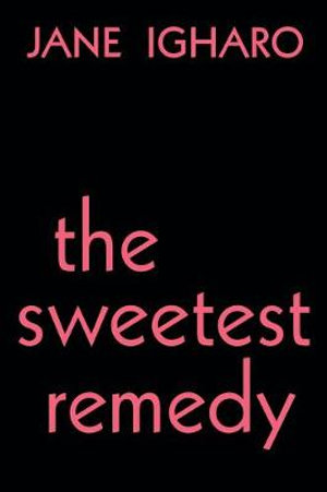 The Sweetest Remedy by Jane Igharo: 9780593101964