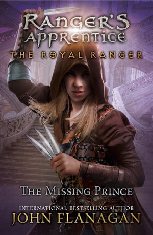 The Royal Ranger : The Missing Prince - John Flanagan