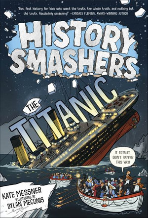 History Smashers : The Titanic - Kate Messner