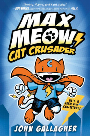 Cat Crusader : Max Meow : Book 1 - John Gallagher