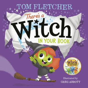 There's a Witch in Your Book : An Interactive Book for Kids and Toddlers - Tom Fletcher