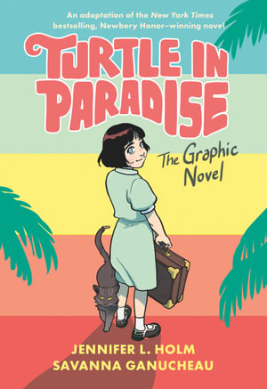 Turtle in Paradise : The Graphic Novel - Jennifer L. Holm