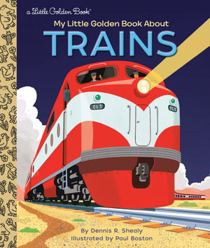 LGB My Little Golden Book About Trains : Little Golden Books - Dennis R. Shealy