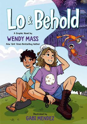 Lo and Behold : (A Graphic Novel) - Wendy Mass