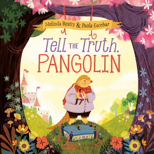 Tell the Truth, Pangolin - Melinda Beatty