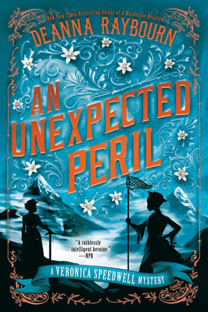 An Unexpected Peril : Veronica Speedwell - DEANNA RAYBOURN