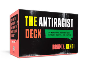 The Antiracist Deck : 100 Meaningful Conversations on Power, Equity, and Justice - Ibram X. Kendi