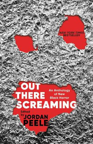 Out There Screaming : An Anthology of New Black Horror - Jordan Peele