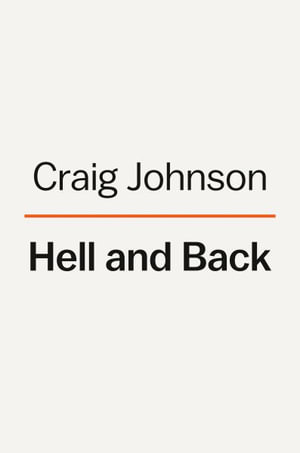 Hell and Back : A Longmire Mystery - Craig Johnson