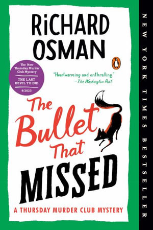 The Bullet That Missed : A Thursday Murder Club Mystery - Richard Osman