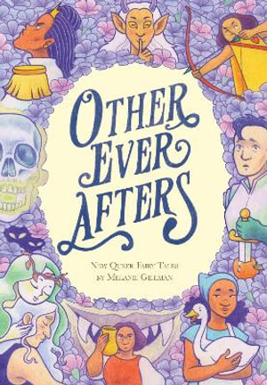 Other Ever Afters : New Queer Fairy Tales (A Graphic Novel) - Melanie Gillman