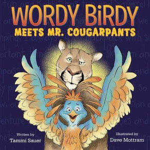 Wordy Birdy Meets Mr. Cougarpants : Wordy Birdy - Tammi Sauer