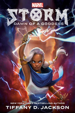 Storm: Dawn of a Goddess : Marvel - Tiffany D. Jackson