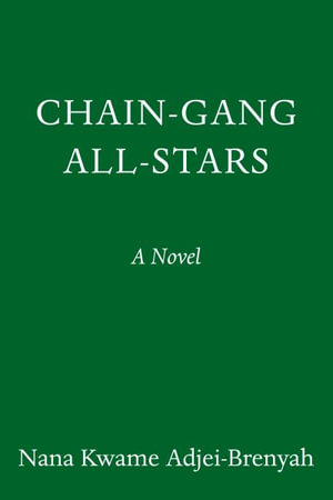 Chain Gang All Stars - Nana Kwame Adjei-Brenyah