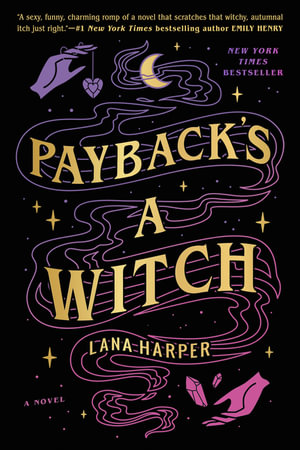 Payback's a Witch : The Witches of Thistle Grove : Book 1 - Lana Harper