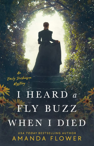 I Heard a Fly Buzz When I Died : Emily Dickinson Mysteries - Amanda Flower