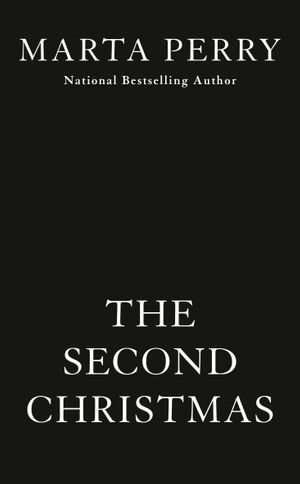 The Second Christmas : An Amish Holiday Novel : Book 1 - Marta Perry