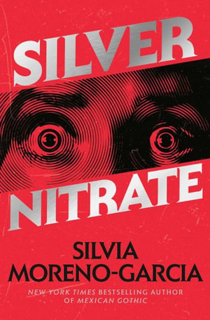 Silver Nitrate - Silvia Moreno-Garcia