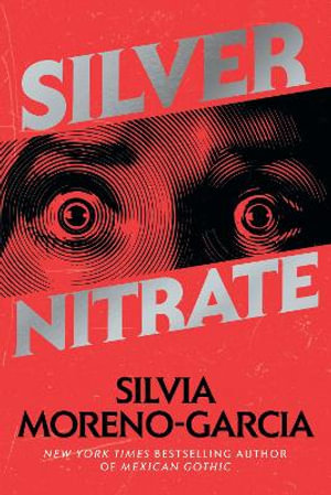 Silver Nitrate - Silvia Moreno-Garcia