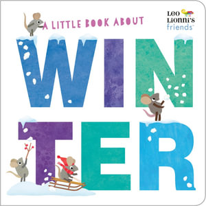 A Little Book About Winter : Leo Lionni's Friends - Leo Lionni