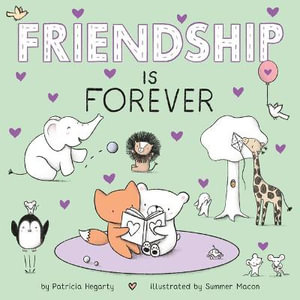 Friendship Is Forever : Books of Kindness - Patricia Hegarty