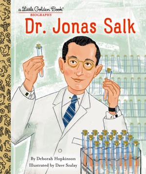 LGB Dr. Jonas Salk : A Little Golden Book Biography - Deborah Hopkinson