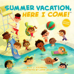 Summer Vacation, Here I Come! : Here I Come! - D.J. Steinberg