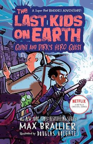 The Last Kids on Earth : Quint and Dirk's Hero Quest - Max Brallier