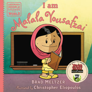 I am Malala Yousafzai : Ordinary People Change the World - Brad Meltzer