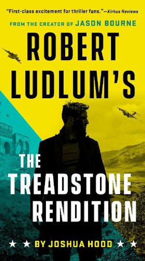 Robert Ludlum's The Treadstone Rendition : A Treadstone Novel - Joshua Hood