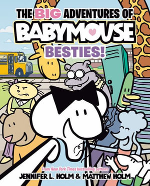 The Big Adventures of Babymouse : Besties! (Book 2): (A Graphic Novel) - Jennifer L. Holm