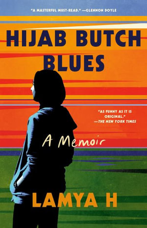 Hijab Butch Blues : A Memoir - Lamya H