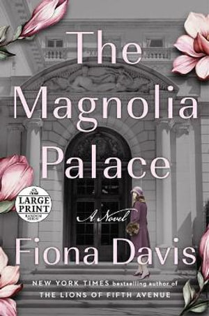 The Magnolia Palace : A Novel - Fiona Davis