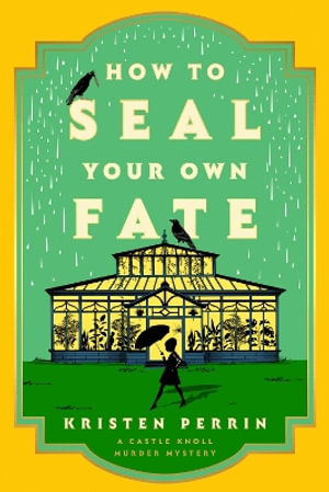 How to Seal Your Own Fate : Castle Knoll Files - Kristen Perrin