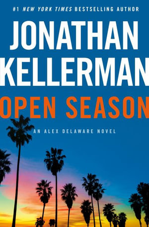 Open Season : An Alex Delaware Novel - Jonathan Kellerman