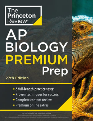 Princeton Review AP Biology Premium Prep, 27th Edition : 6 Practice Tests + Complete Content Review + Strategies & Techniques - The Princeton Review