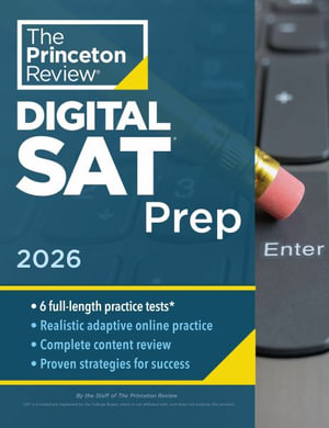 Princeton Review Digital SAT Prep, 2026 : 4 Full-Length Practice Tests (2 in Book + 2 Adaptive Tests Online) + Review + Online Tools