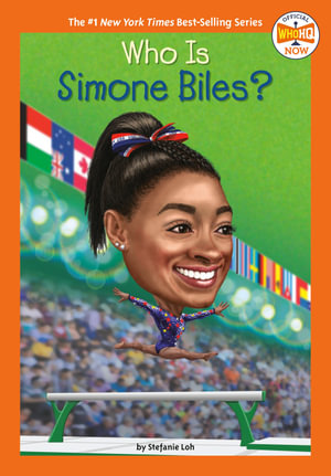 Who Is Simone Biles? : Who HQ Now - Stefanie Loh