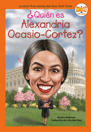 Quien es Alexandria Ocasio-Cortez? : Quien Fue...? / Who Was...? - Kirsten Anderson