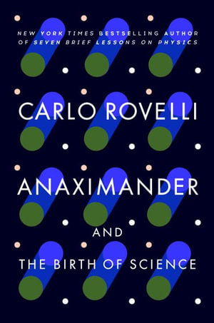 Anaximander : And the Birth of Science - Carlo Rovelli