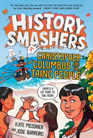 History Smashers : Christopher Columbus and the Taino People - Kate Messner