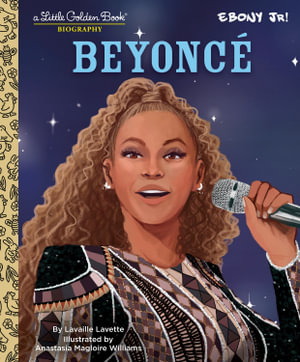 Beyonce : A Little Golden Book Biography (Presented by Ebony Jr.) - Lavaille Lavette